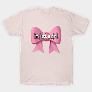 I'm just a girl T-Shirt